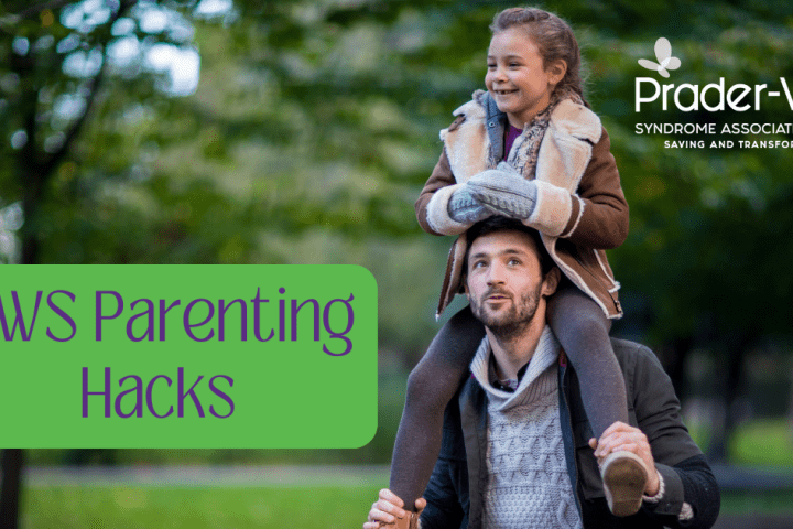 PWS Parenting Hacks, Prader-Willi Syndrome Association | USA