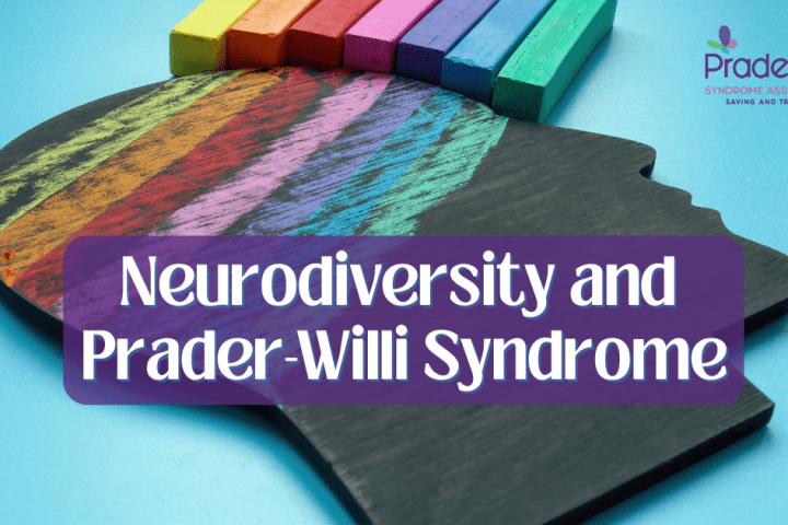 Neurodiversity And Prader Willi Syndrome, Prader-Willi Syndrome Association | USA
