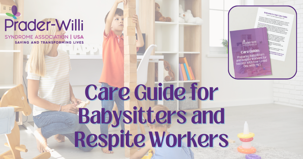 Care Guide for Babysitters and Respite Workers Prader-Willi Syndrome Association USA